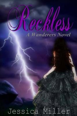 Reckless (Wanderers #4): Wanderers #4 by Miller, Jessica