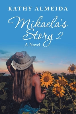 Mikaela's Story 2 by Almeida, Kathy