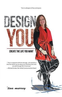 Design You: Create the Life You Want by Murray, 'Tina