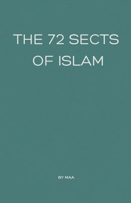 The 72 Sects of Islam by Maa