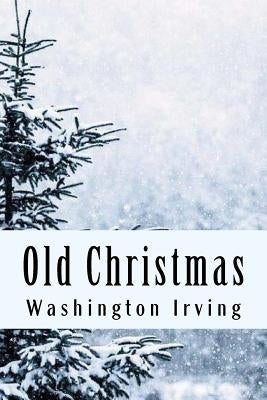 Old Christmas by Irving, Washington