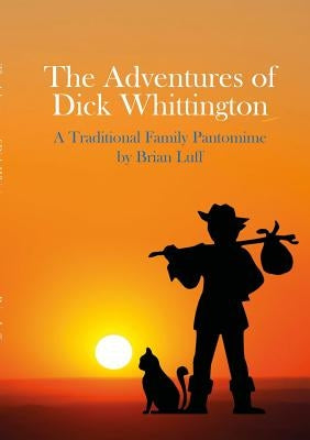 The Adventures of Dick Whittington by Luff, Brian