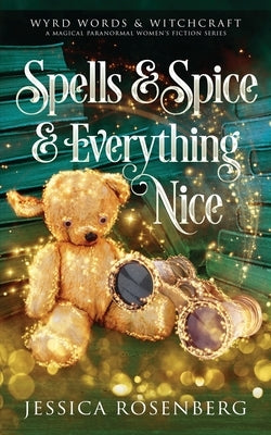 Spells & Spice & Everything Nice: Wyrd Words & Witchcraft, Book 3: Wyrd Words & Witchcraft by Rosenberg