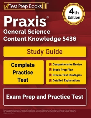 Praxis General Science Content Knowledge 5436 Study Guide: Exam Prep and Practice Test [4th Edition] by Morrison, Lydia