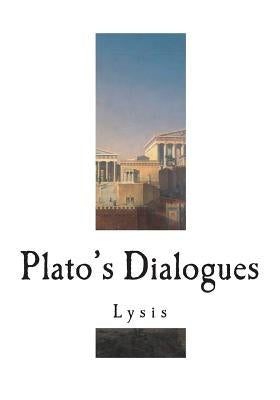 Plato's Dialogues: Lysis by Jowett, Benjamin