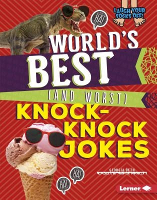 World's Best (and Worst) Knock-Knock Jokes by Beth, Georgia
