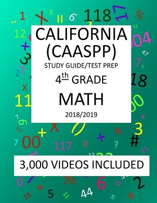 4th Grade CALIFORNIA CAASPP, MATH, Test Prep: 2019: 4th Grade California Assessment of Student Performance and Progress MATH Test prep/study guide by Shannon, Mark