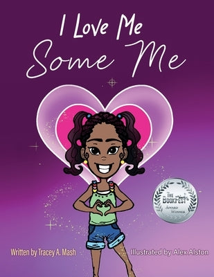 I Love Me Some Me by MASH, Tracey A.