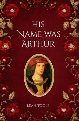His Name Was Arthur by Toole, Leah