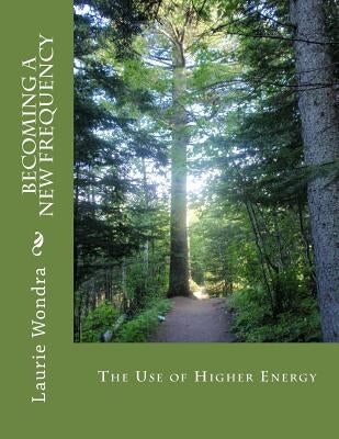 Becoming a New Frequency by Wondra, Laurie