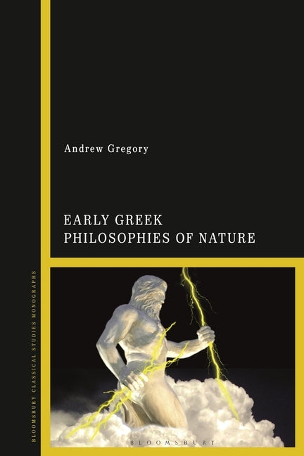Early Greek Philosophies of Nature by Gregory, Andrew