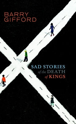 Sad Stories of the Death of Kings by Gifford, Barry
