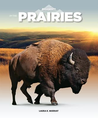 In the Prairies by Murray, Laura K.