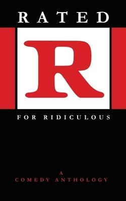 Rated R for Ridiculous by Setledge, C. M.