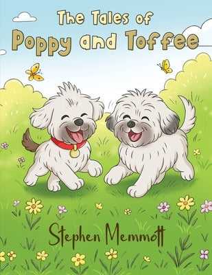 The Tales of Poppy and Toffee by Memmott, Stephen
