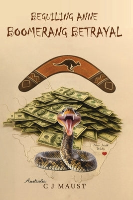 Boomerang Betrayal: Beguiling Anne by Maust, C. J.