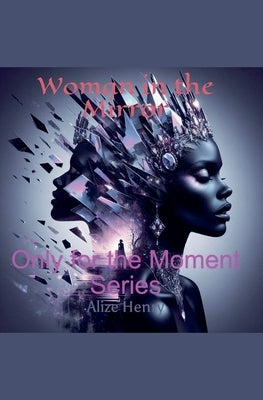 Only for the Moment by Henry, Alize