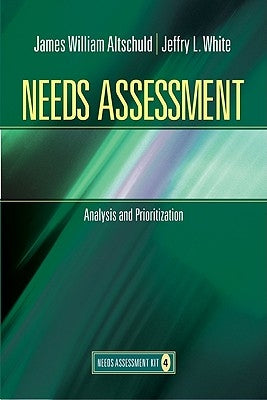 Needs Assessment: Analysis and Prioritization (Book 4) by Altschuld, James
