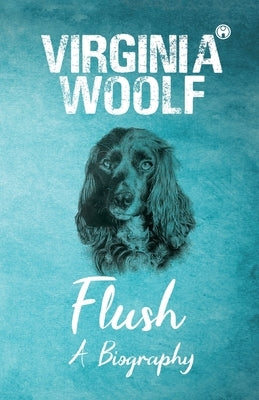 Flush by Woolf, Virginia