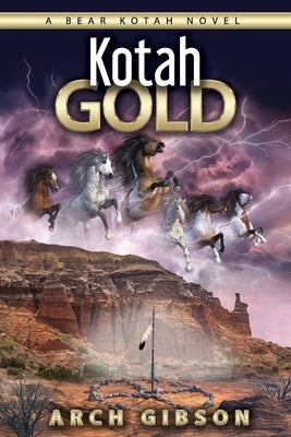 Kotah Gold: A Bear Kotah Novel by Gibson, Arch