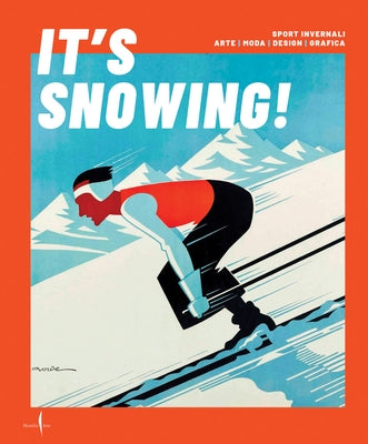 It's Snowing!: Fashion, Art, Design and Winter Sports by Linfante, Vittorio