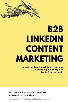 B2B LinkedIn Content Marketing by Zinkevich, Andrei