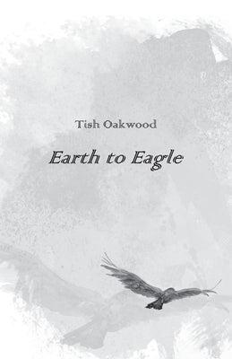 Earth to Eagle by Oakwood, Tish