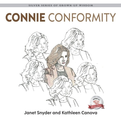 Connie Conformity: Silver Series of Grown-Up Wisdom by Snyder, Janet