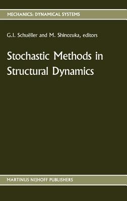 Stochastic Methods in Structural Dynamics by Schuëller, G. I.