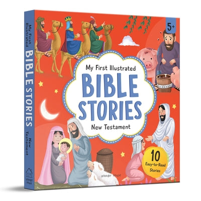 My First Illustrated Bible Stories: New Testament by Wonder House Books