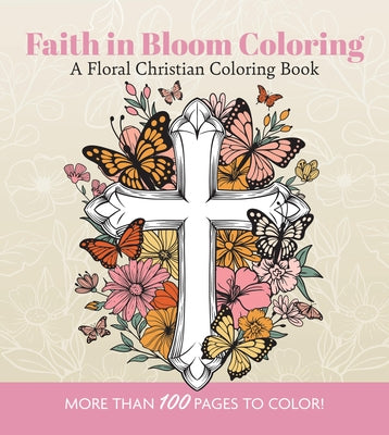 Faith in Bloom Coloring: A Floral Christian Coloring Book by Editors of Chartwell Books