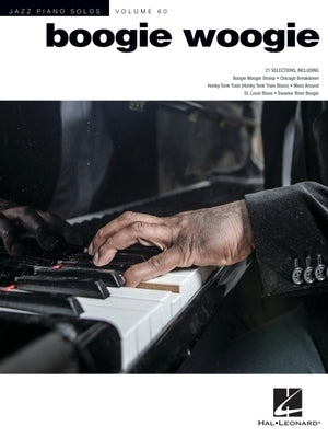 Boogie Woogie: Jazz Piano Solos Series Volume 60 by Edstrom, Brent