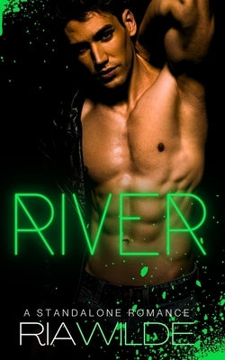 River: A Standalone Romance by Wilde, Ria