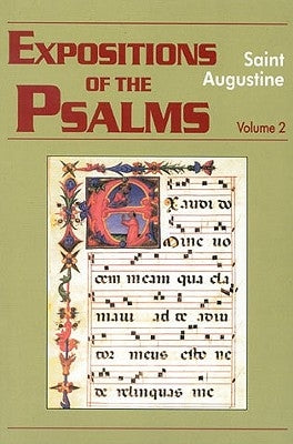 Expositions of the Psalms Vol. 2, PS 33-50 by Rotelle, John E.