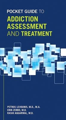 Pocket Guide to Addiction Assessment and Treatment by Levounis, Petros
