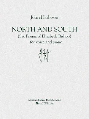 North and South: (six Poems of Elizabeth Bishop) by Harbison, John
