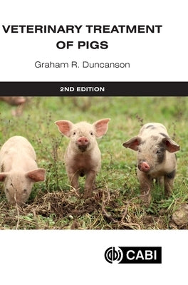 Veterinary Treatment of Pigs by Duncanson, Graham R.