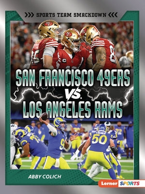 San Francisco 49ers vs. Los Angeles Rams: Rival Rumble by Colich, Abby