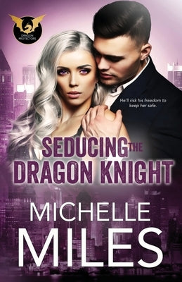 Seducing the Dragon Knight by Miles, Michelle