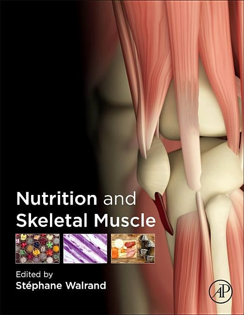 Nutrition and Skeletal Muscle by Walrand, Stéphane