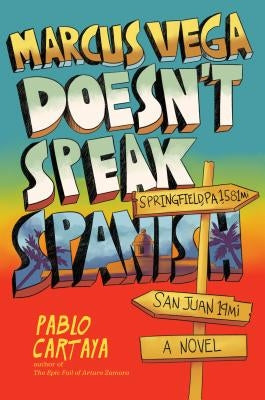 Marcus Vega Doesn't Speak Spanish by Cartaya, Pablo