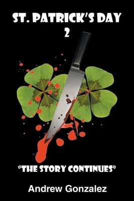 St. Patrick's Day 2: The Story Continues by Gonzalez, Andrew