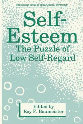 Self-Esteem: The Puzzle of Low Self-Regard by Baumeister, Roy F.