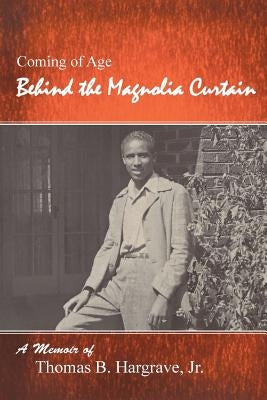 Behind the Magnolia Curtain by Hargrave, Thomas