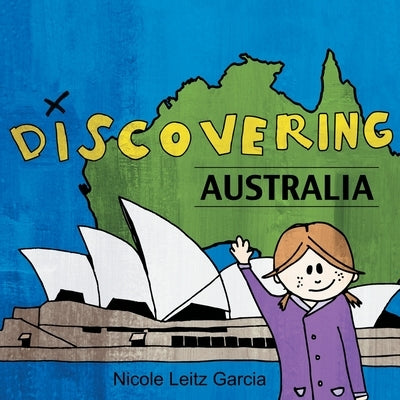 Discovering Australia by Garcia, Nicole Leitz