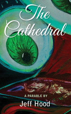 The Cathedral: A Parable by Hood, Jeff