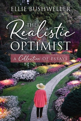 The Realistic Optimist: A Collection of Essays by Bushweller, Ellie