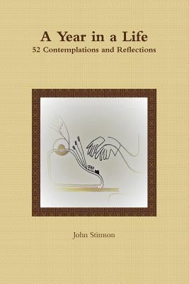 A Year in a Life by Stimson, John