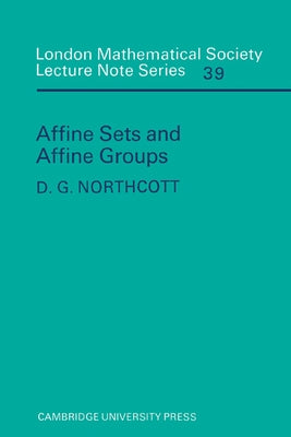 Affine Sets and Affine Groups by Northcott, D. G.