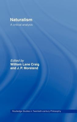Naturalism: A Critical Analysis by Lane Craig, William